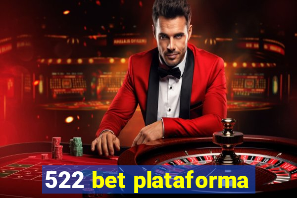 522 bet plataforma